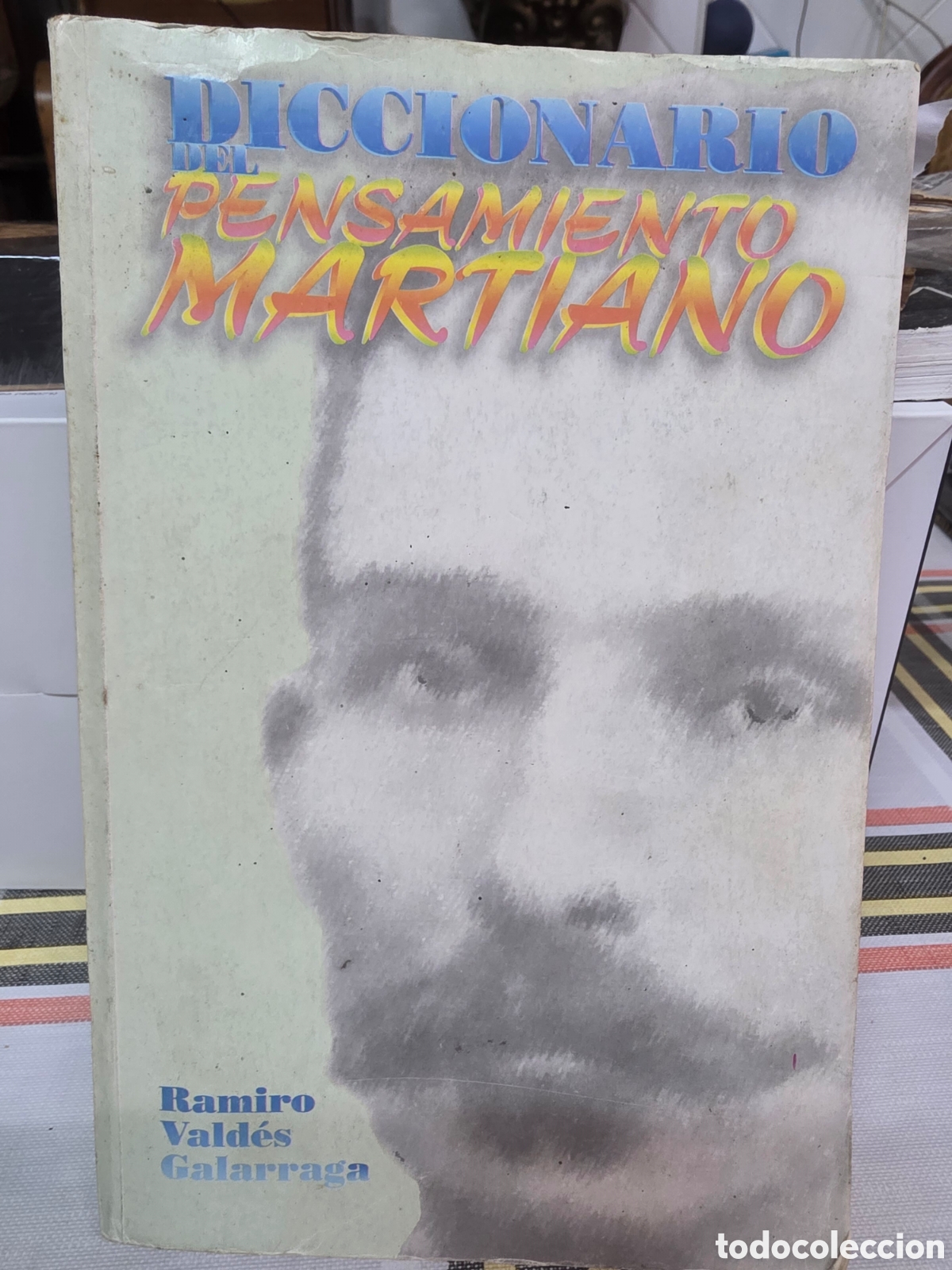 Libros de segunda mano: DICCIONARIO DEL PENSAMIENTO MARTIANO - RAMIRO VALDEZ
