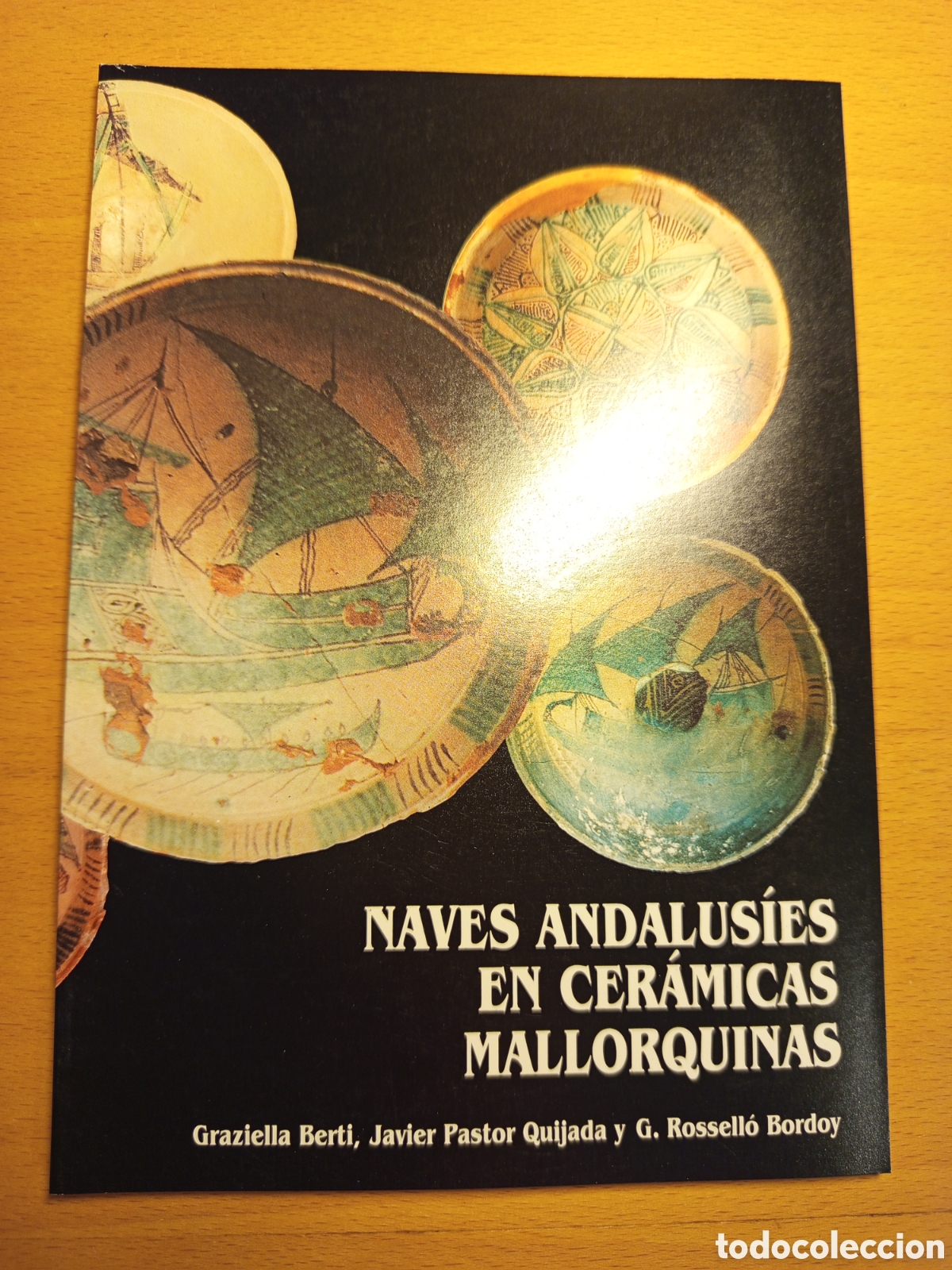 Libros de segunda mano: NAVES ANDALUSIES EN CERAMICAS MALLORQUINAS (GRAZIELLA BERTI / G. ROSSELLO BORDOY)
