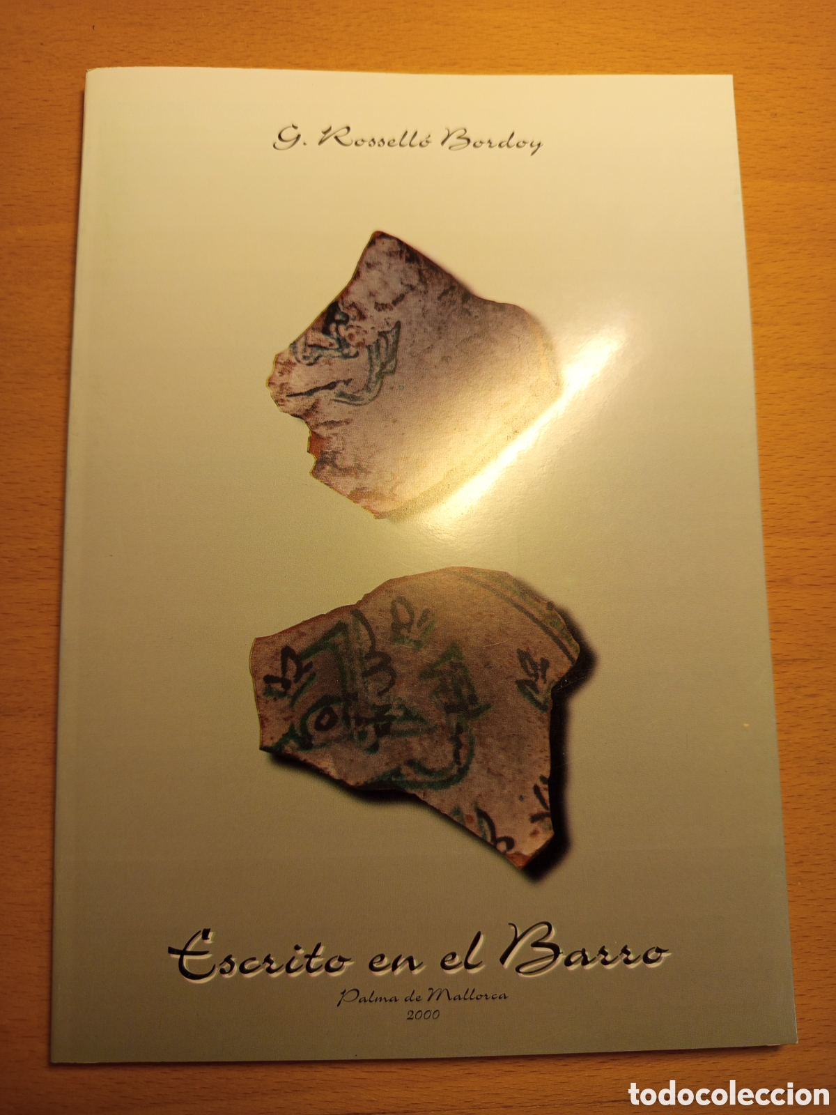 Libros de segunda mano: ESCRITO EN EL BARRO. NOTAS SOBRE EPIGRAFIA EN CERAMICAS DE EPOCA ISLAMICA (G. ROSSELLO BORDOY)