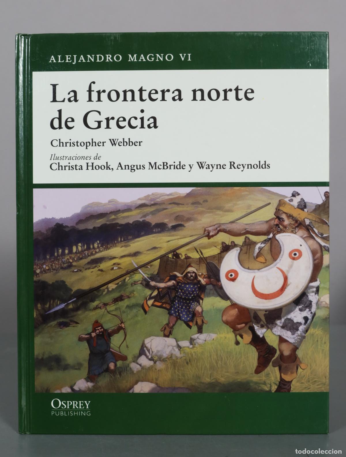 Libros de segunda mano: Alejandro Magno VI - La frontera norte de Grecia - Christopher Webber - Osprey Publishing