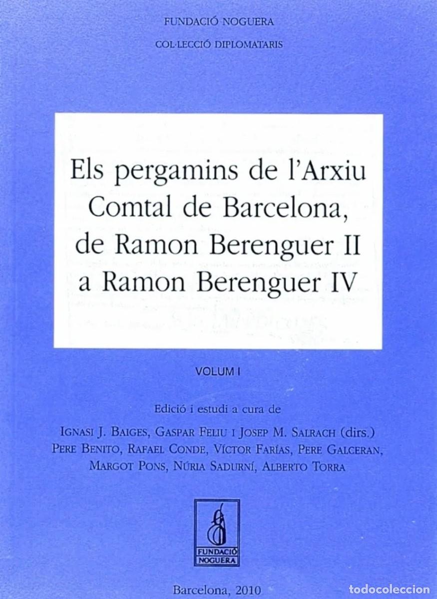 Libros de segunda mano: Els pergamins de l'Arxiu Comtal de Barcelona, de Ramon Berenguer II a Ramon Berenguer IV. 4vol&uacute;menes