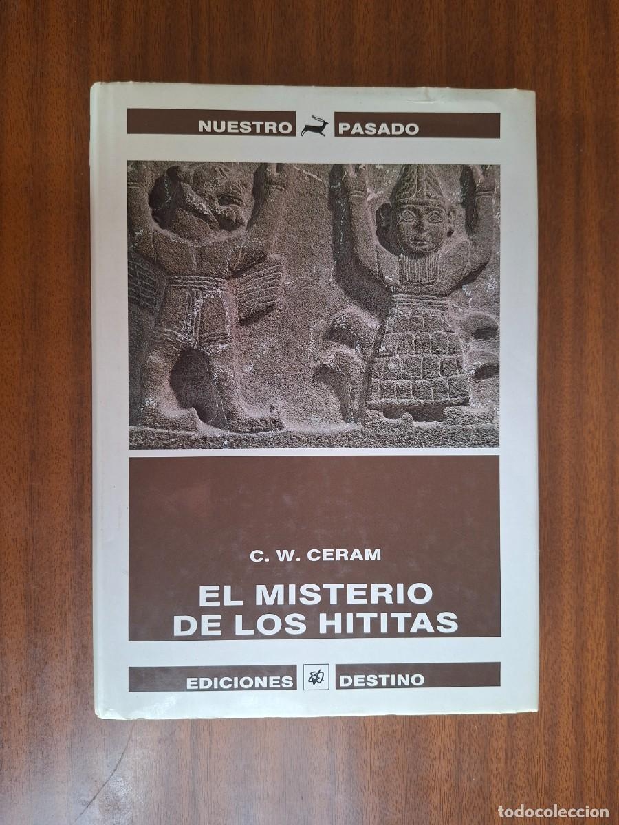 Libros de segunda mano: El misterio de los hititas --- C. W. Ceram