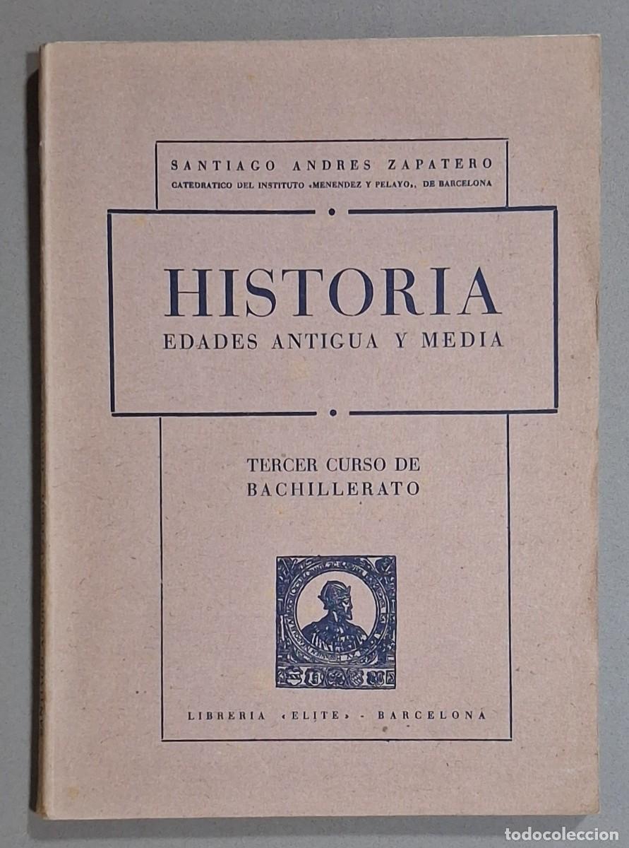 Libros de segunda mano: Historia. Edades Antigua y Media. Tercer Curso de Bachillerato. Santiago Andr&eacute;s Zapatero. 1955