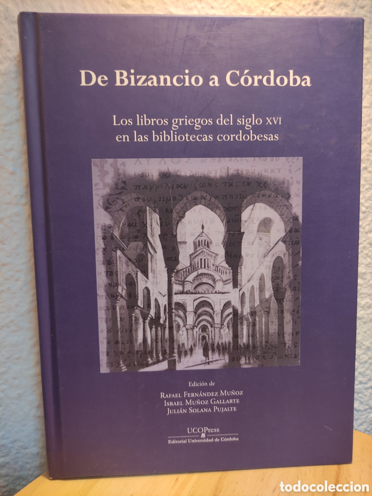 Libros de segunda mano: De Bizancio a C&oacute;rdoba Los libros griegos del siglo XVI en las bibliotecas cordobesas