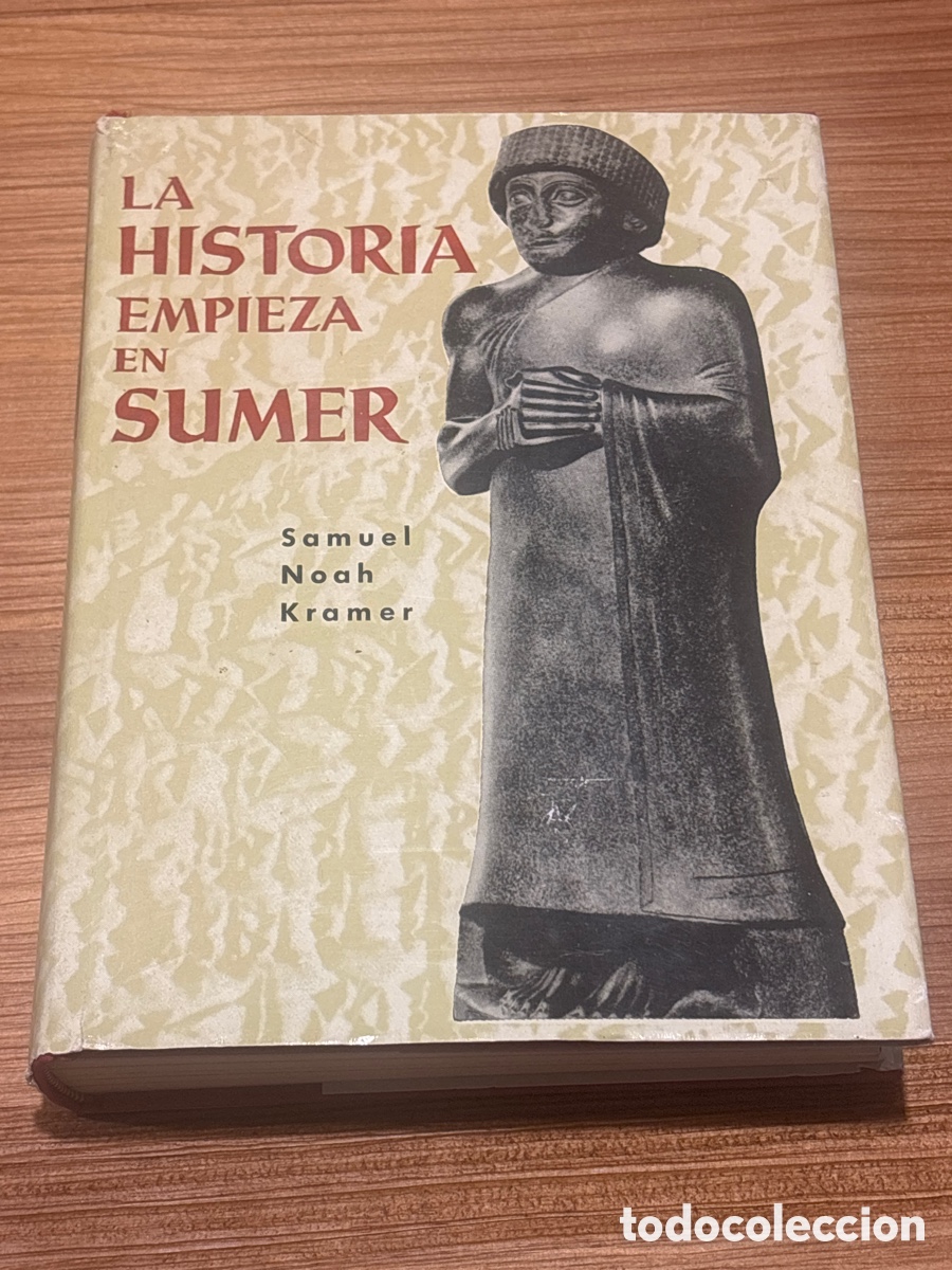 Libros de segunda mano: LA HISTORIA EMPIEZA EN SUMER. Samuel Noah Kramer. AYM&acute;A.