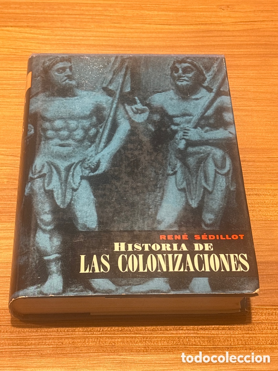 Libros de segunda mano: HISTORIA DE LAS COLONIZACIONES - REN&Eacute; SEDILLOT - 1961 - AYM&Aacute; - ILUSTRADO