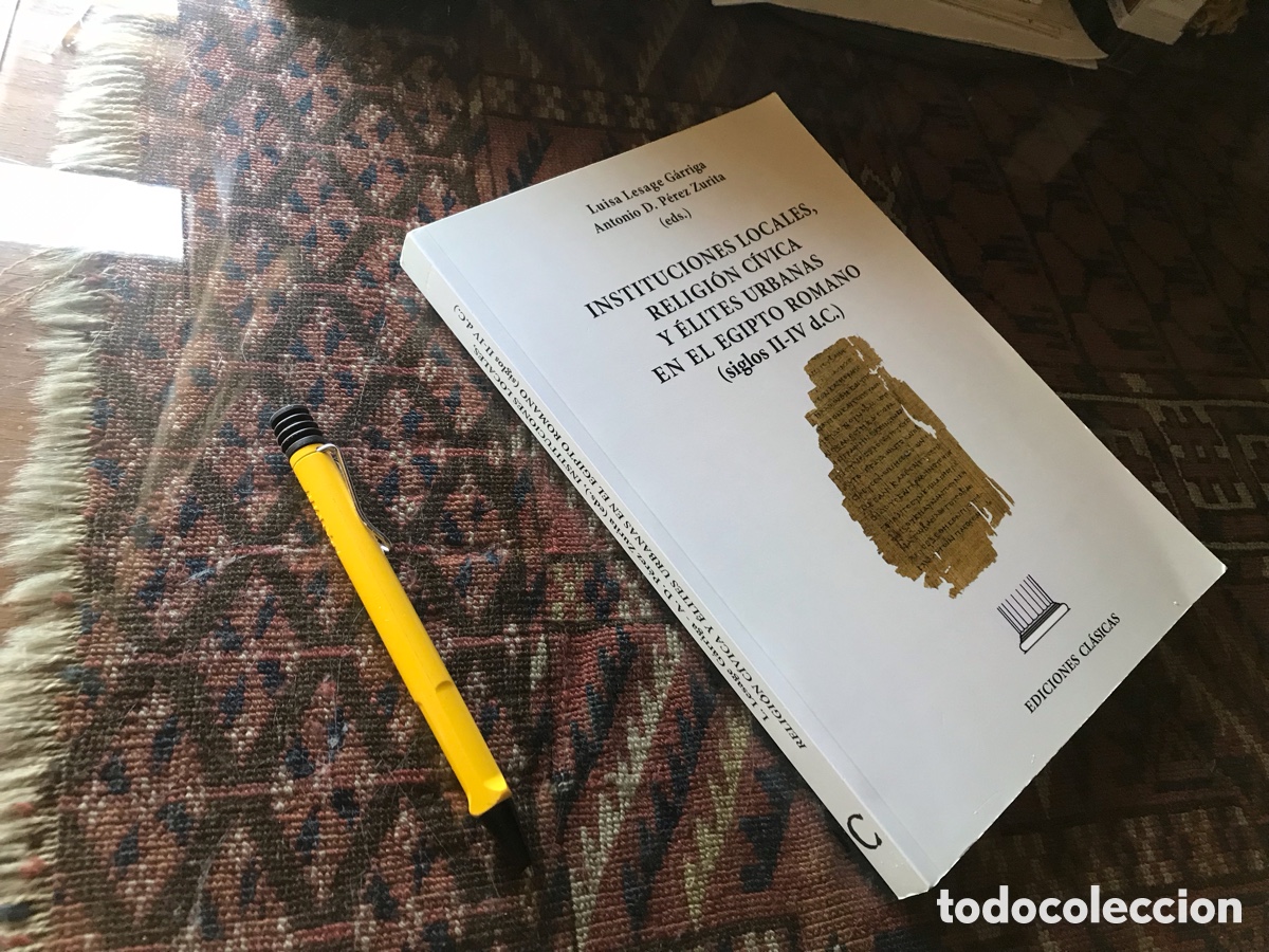 Libros de segunda mano: Instituciones locales, religi&oacute;n c&iacute;vica y &eacute;lites urbanas en el Egipto romano (siglos II-IV d. C.)