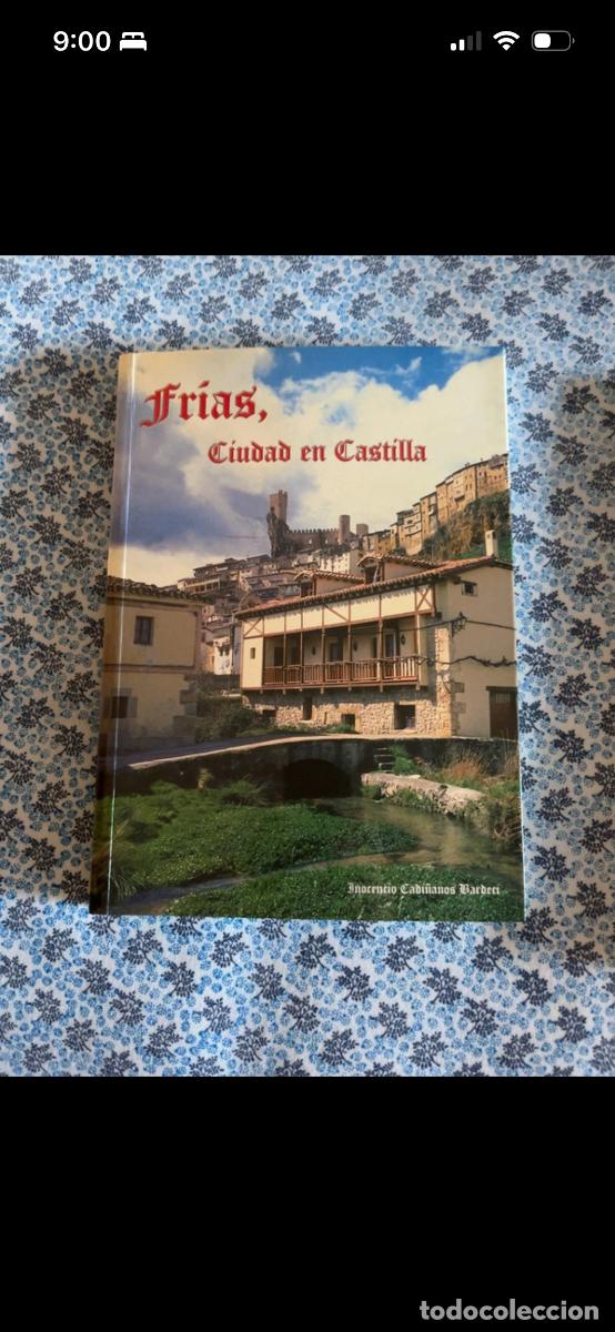 Libros de segunda mano: Fr&iacute;as, Ciudad en Castilla &ndash; Inocencio Cadi&ntilde;anos Bardeci