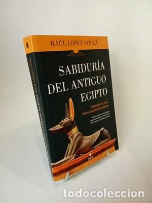 Libros de segunda mano: Ra&uacute;l L&oacute;pez-L&oacute;pez. Sabidur&iacute;a del Antiguo Egipto