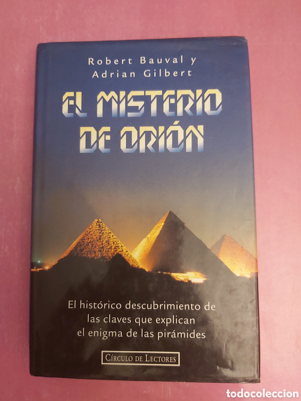 Libros de segunda mano: EL MISTERIO DE ORION ROBERT BAUVAL ADRIAN GILBERT C&Iacute;RCULO DE LECTORES 1996