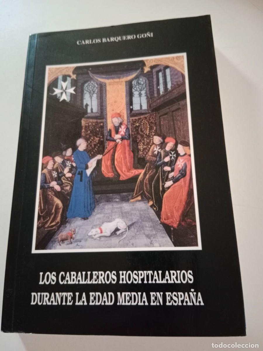 Libros de segunda mano: LOS CABALLEROS HOSPITALARIOS DURANTE LA EDAD MEDIA EN ESPA&Ntilde;A. CARLOS BARQUERO GO&Ntilde;I