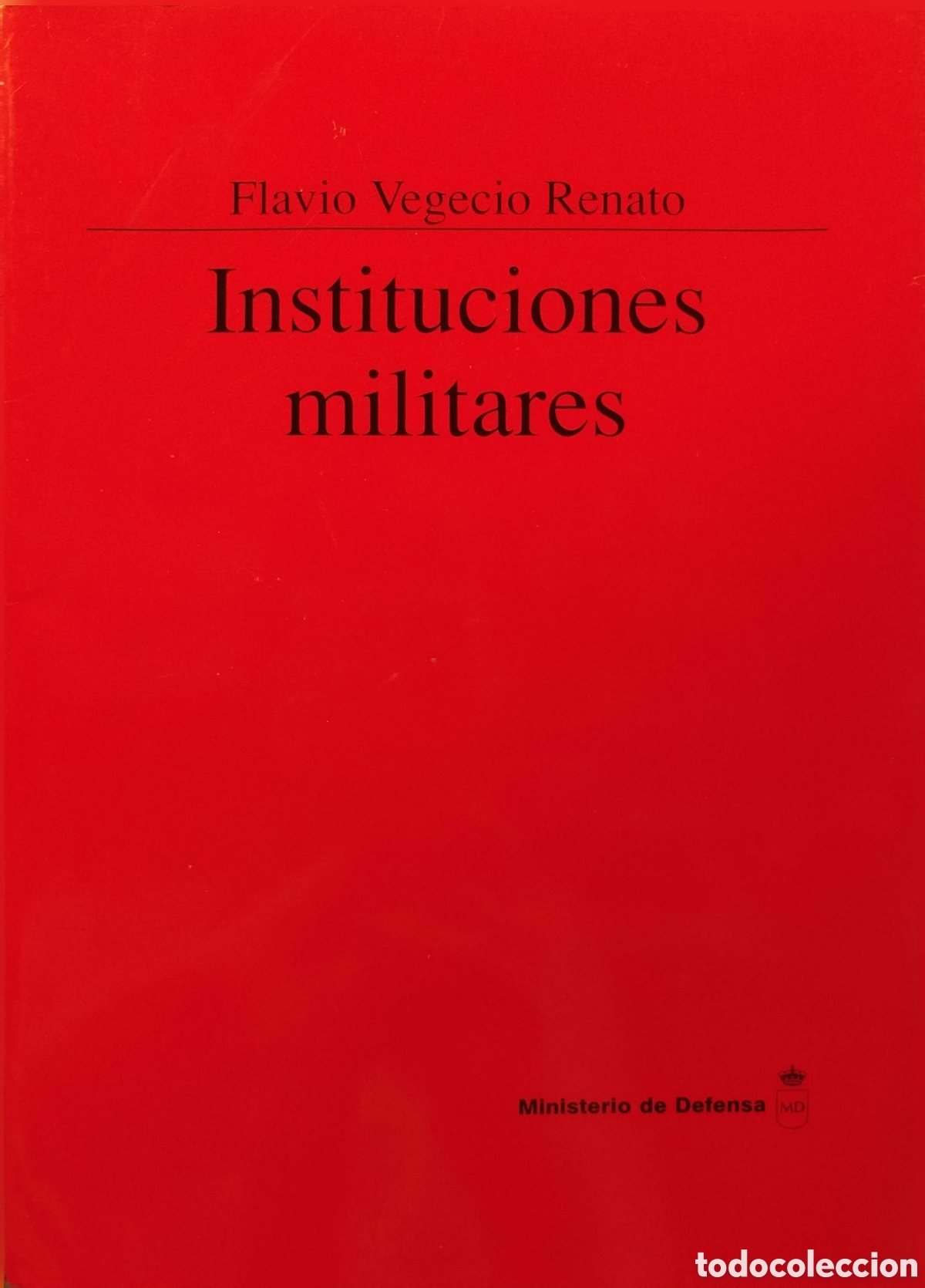 Libros de segunda mano: Instituciones militares. Flavio Vegecio Renato. MInisterio de Defensa. 1988.