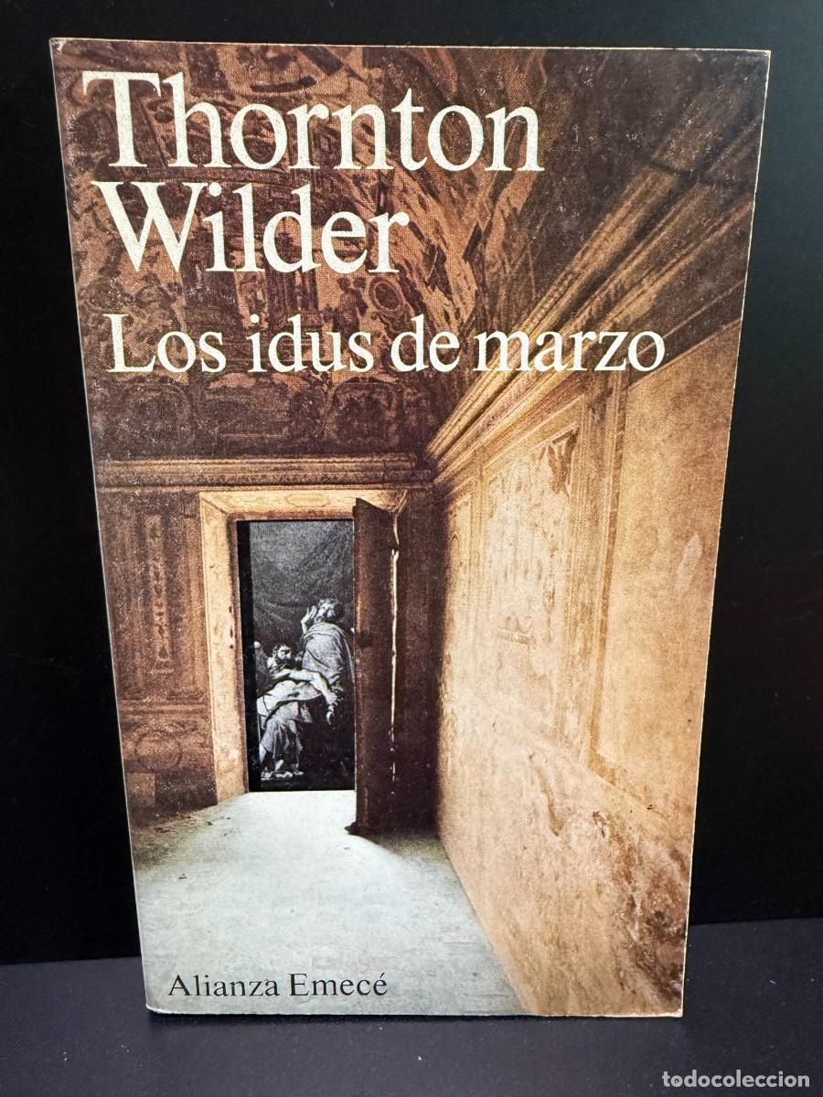 Libros de segunda mano: Thornton Wilder &ndash; Los Idus De Marzo