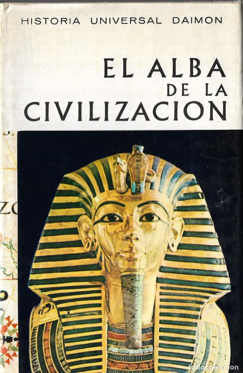 Libros de segunda mano: EL ALBA DE LA CIVILIZACI&Oacute;N - HISTORIA UNIVERSAL DAIMON N&ordm; 1 - ED. DAIMON, MANUEL TAMAYO, 1967.