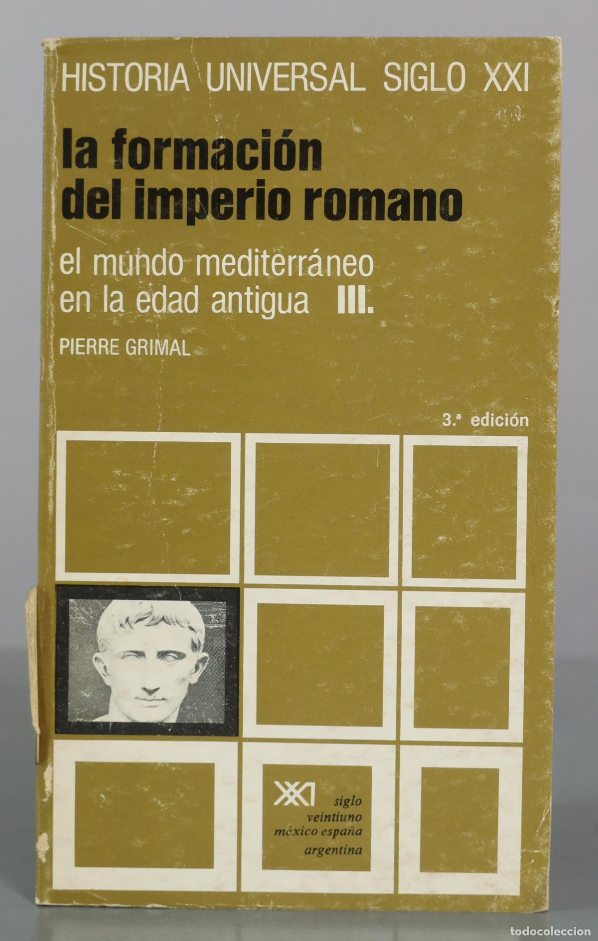 Libros de segunda mano: La formaci&oacute;n del imperio romano III- Pierre Grimal - Siglo XXI Editores