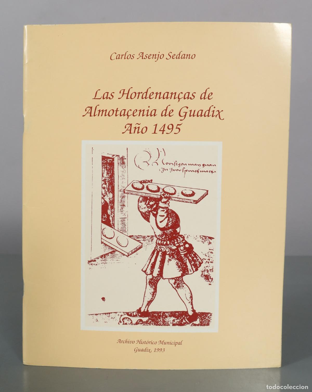 Libros de segunda mano: Las Hordenan&ccedil;as de Almota&ccedil;enia de Guadix - Carlos Asenjo Sedano - Archivo Hist&oacute;rico Municipal Guadix