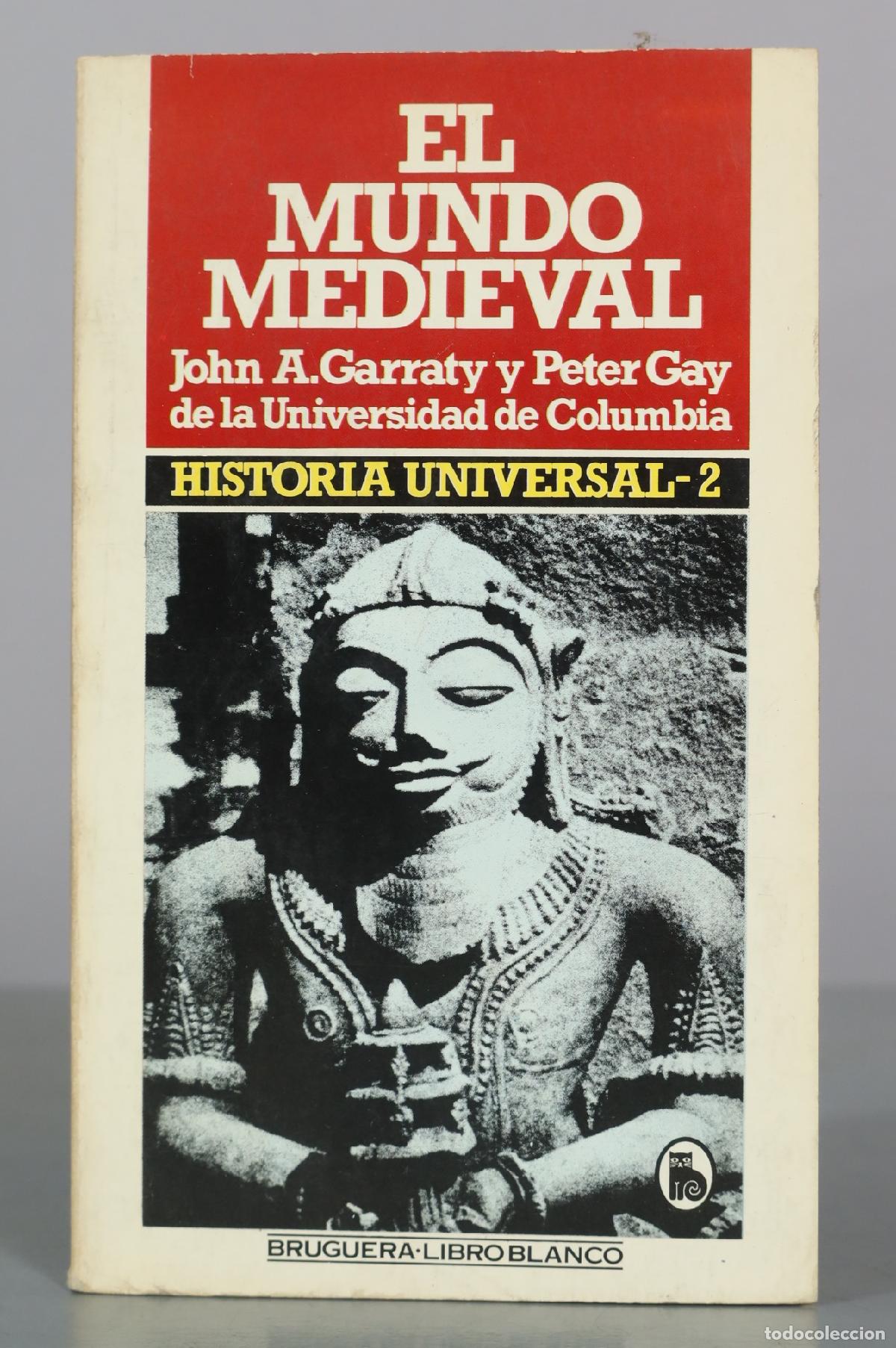 Libros de segunda mano: El mundo medieval - John A. Garraty - Peter Gay - Bruguera