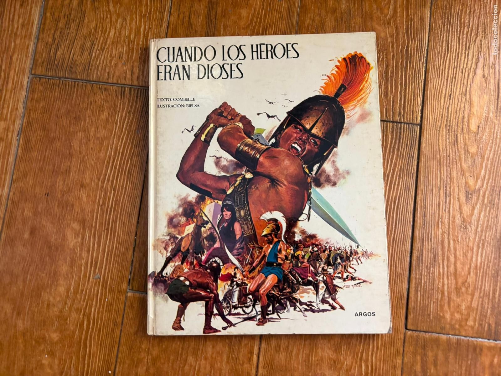 Libros de segunda mano: CUANDO LOS HEROES ERAN DIOSES DE GILGAMESH A SIGFRIDO COMBELLE & BIELSA EDITORIAL ARGOS 1972