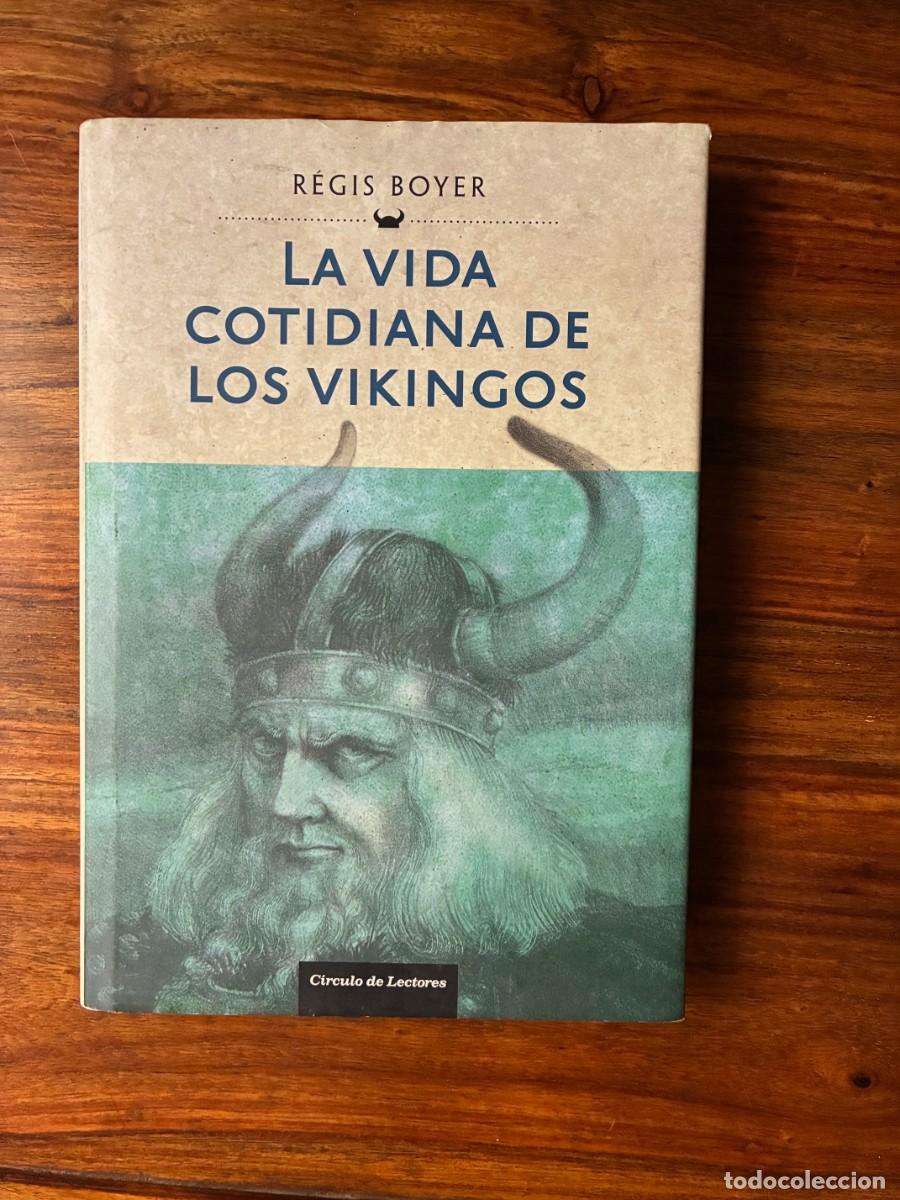 Libros de segunda mano: La vida cotidiana de los vikingos. R&eacute;gis Boyer. C&iacute;rculo de Lectores.