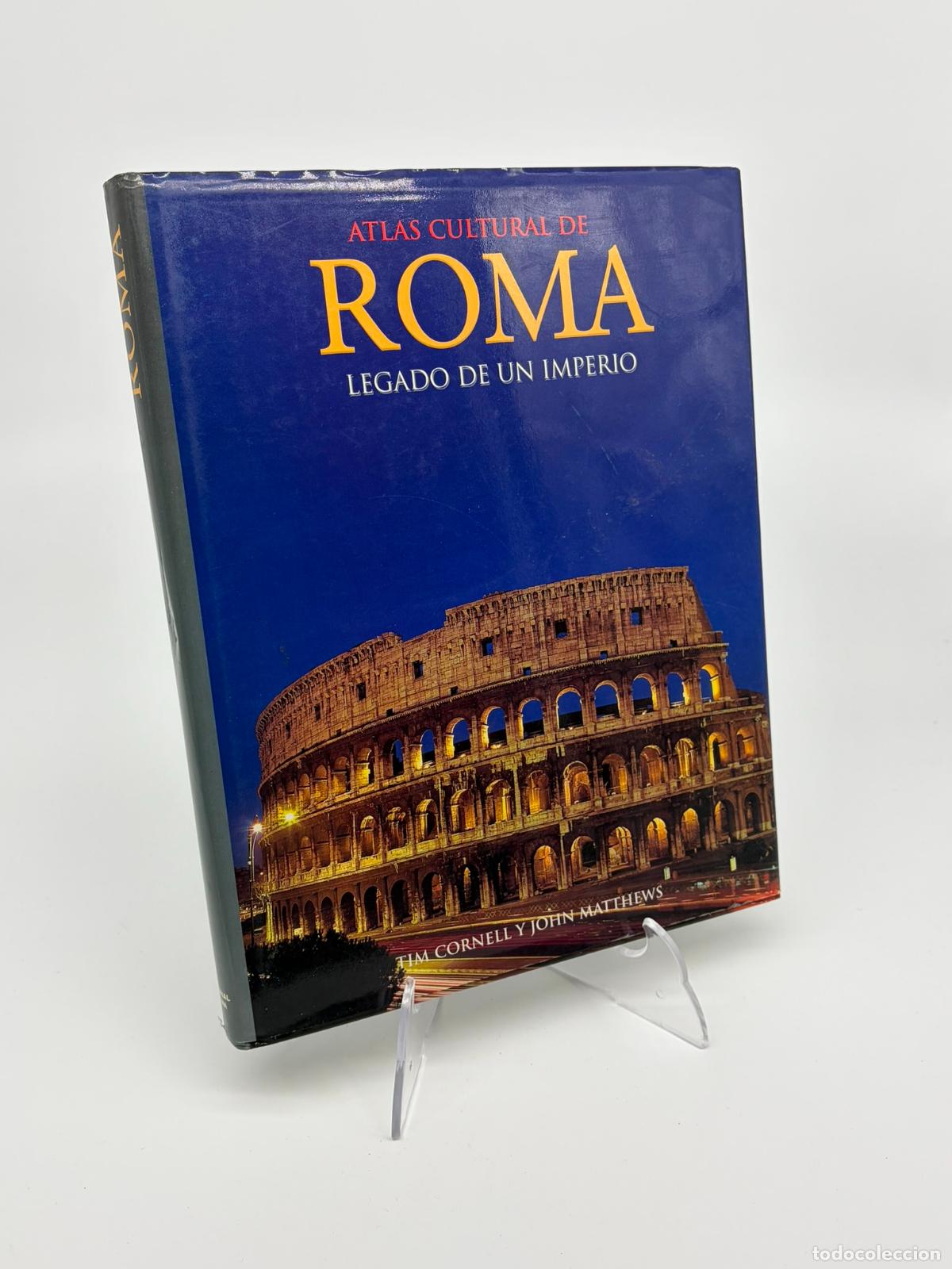 Libros de segunda mano: Atlas cultural de Roma, legado de un imperio - CORNELL ,Tim MATTHEWS , John