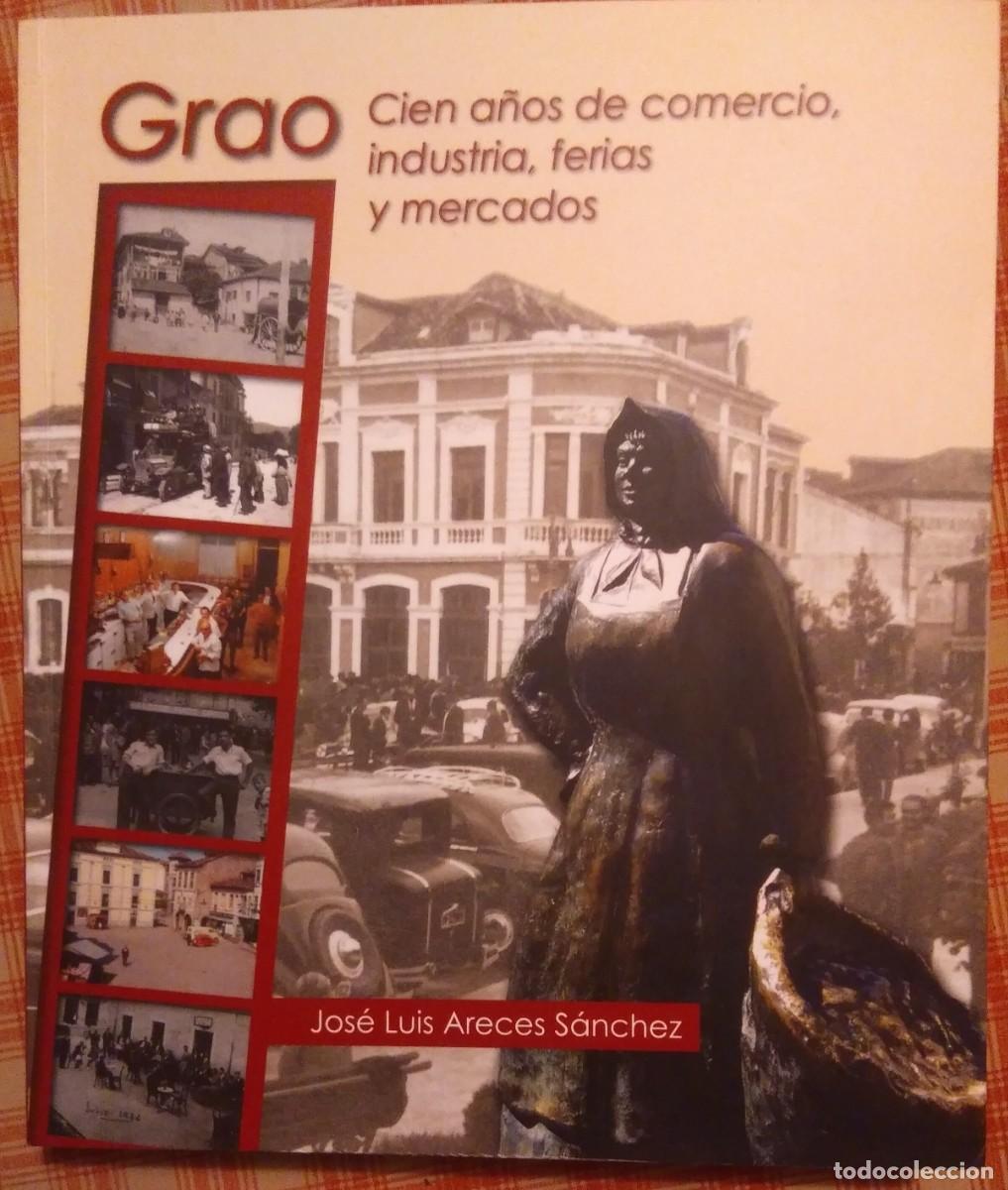 Libros de segunda mano: Grao cien a&ntilde;os de comercio, industria, ferias y mercados. Jos&eacute; Lu&iacute;s Areces Sanchez
