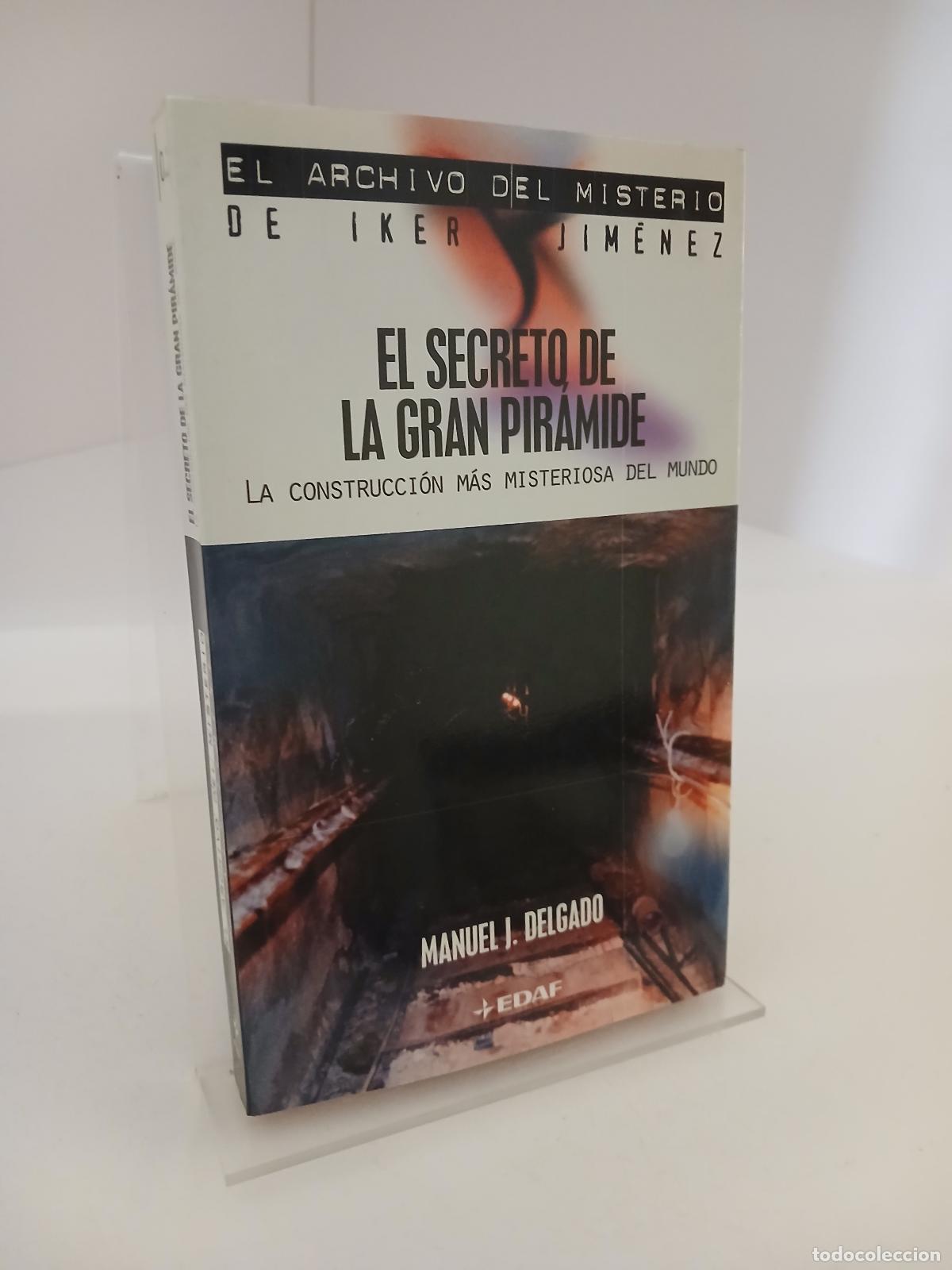 Libros de segunda mano: El secreto de la Gran Pir&aacute;mide: La construcci&oacute;n m&aacute;s misteriosa del mundo - Manuel Jos&eacute; Delgado