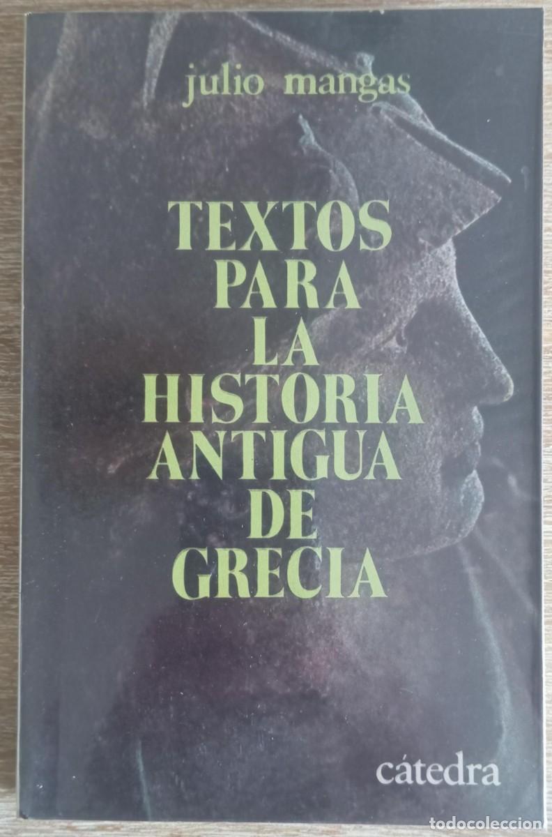 Libros de segunda mano: TEXTOS PARA LA HISTORIA ANTIGUA DE GRECIA - JULIO MANGAS