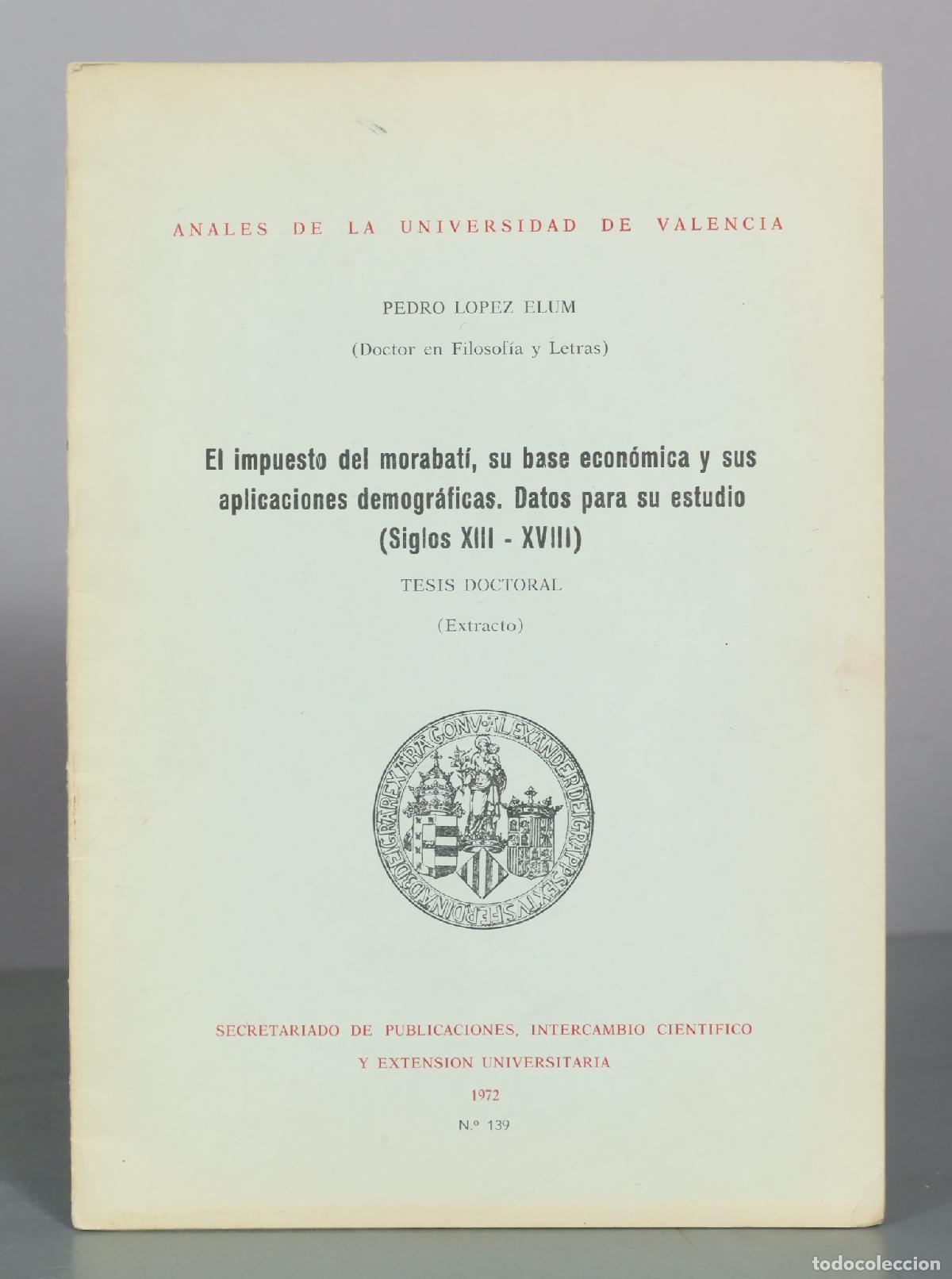 Libros de segunda mano: El impuesto del morabat&iacute;, su base econ&oacute;mica y sus aplicaciones demogr&aacute;ficas - Pedro Lopez Elum -