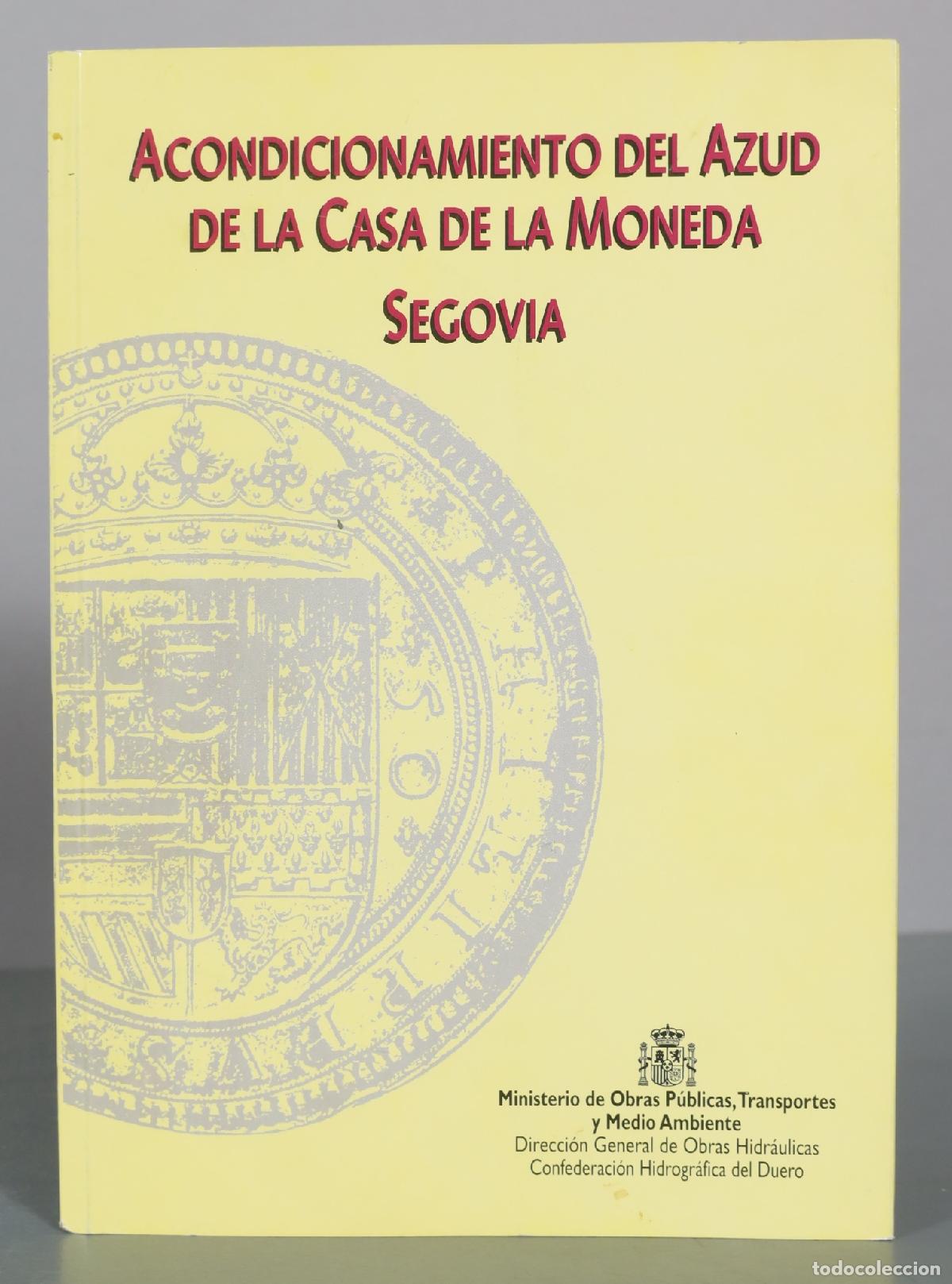 Libros de segunda mano: Acondicionamiento del Azud de la Casa de la Moneda Segovia - Ministerio de Obras P&uacute;blicas,