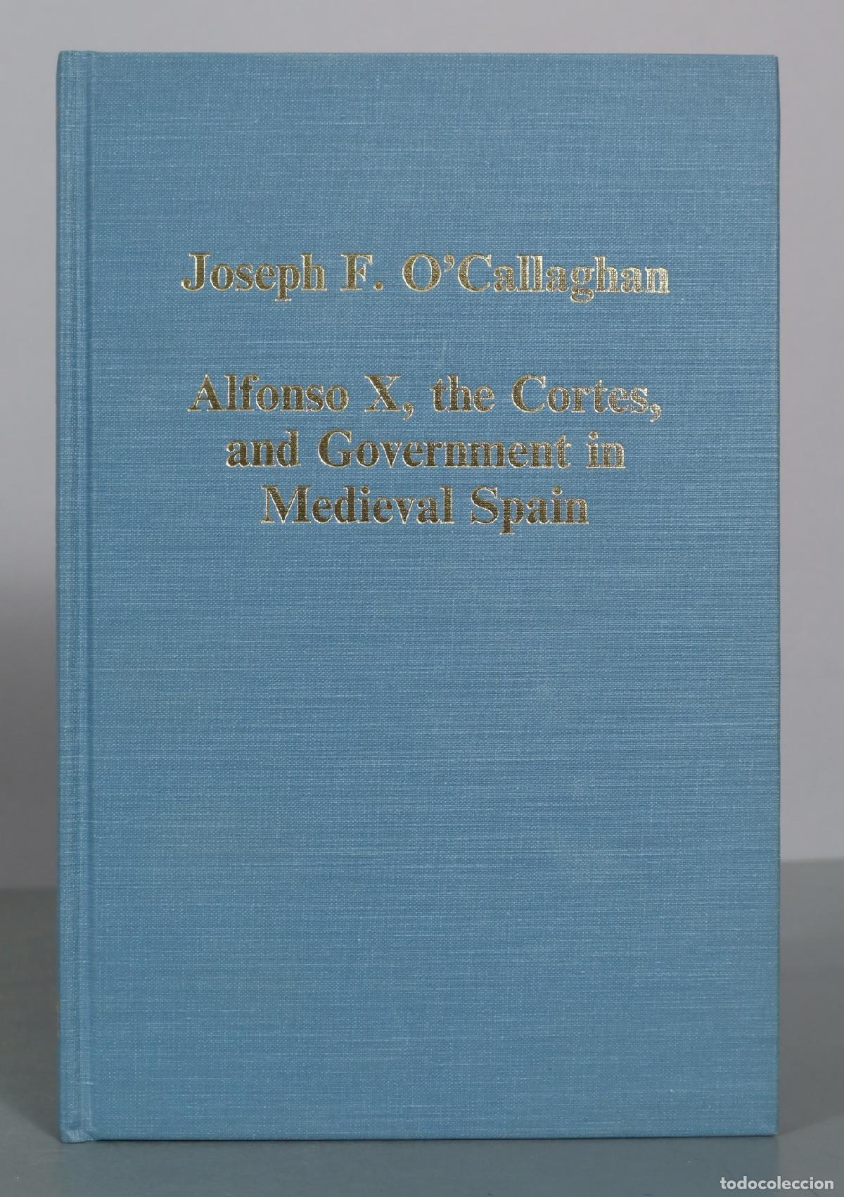 Libros de segunda mano: Alfonso X, the Cortes, and Government in Medieval Spain - Joseph F. O'Callaghan
