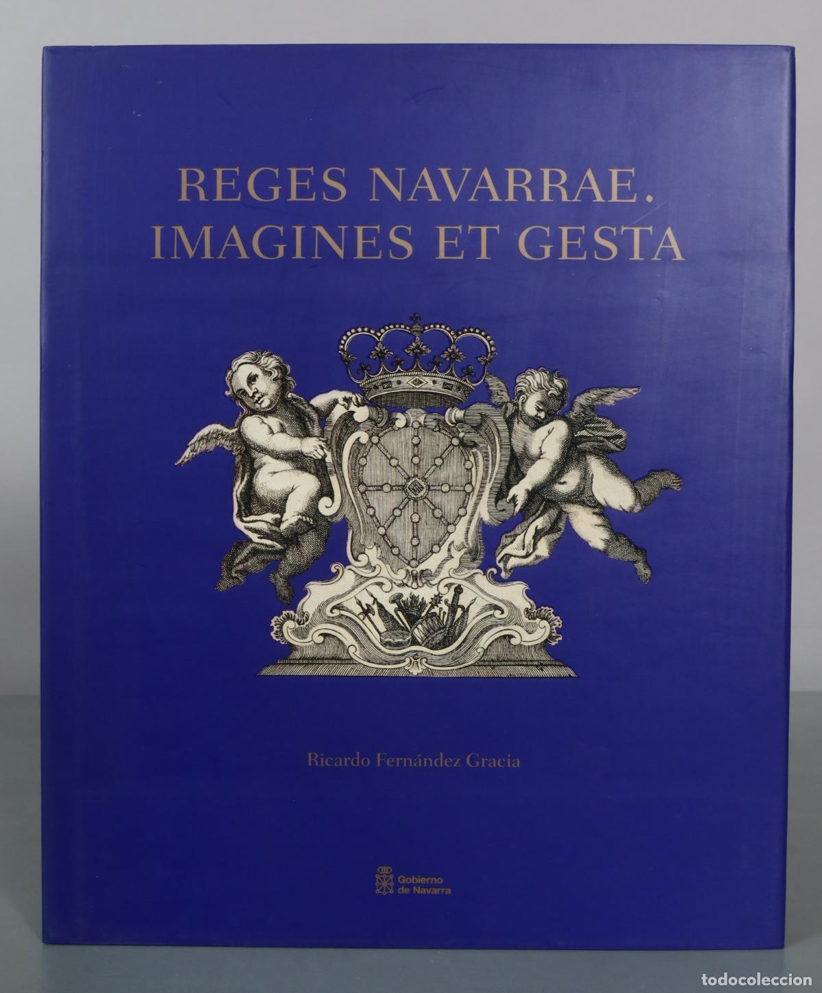 Libros de segunda mano: Reges Navarrae. Imagines et Gesta - Ricardo Fern&aacute;ndez Gracia - Gobierno de Navarra