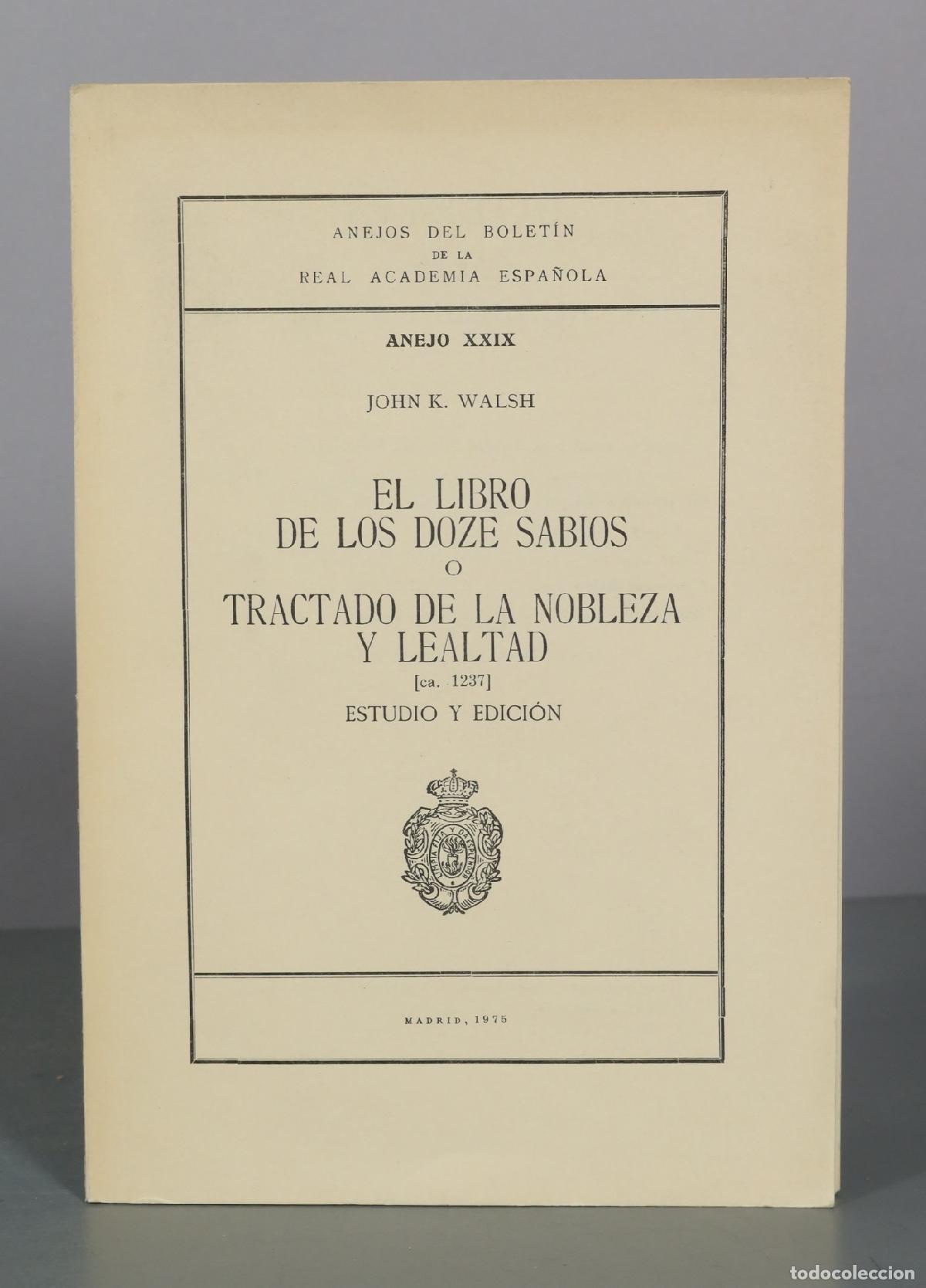 Libros de segunda mano: El libro de los doze sabios o Tractado de la nobleza y lealtad - John K. Walsh - Real Academia