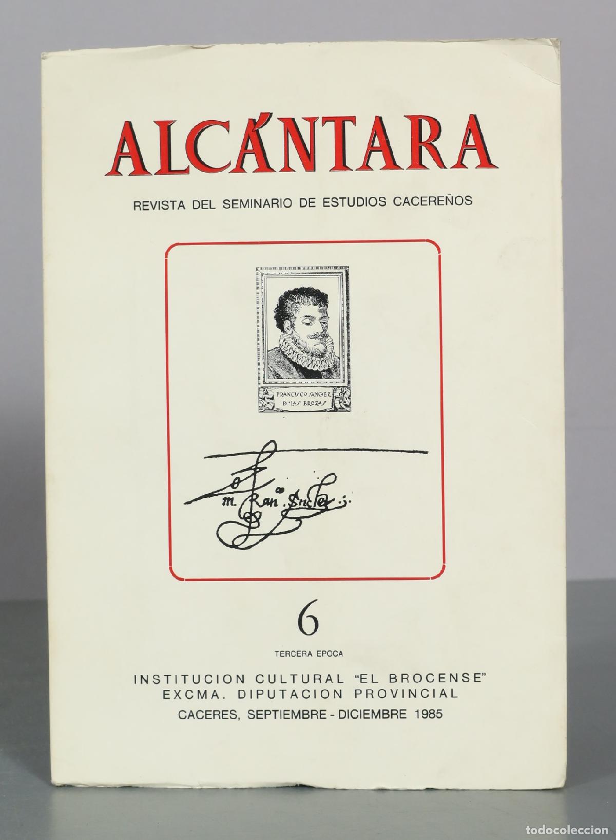 Libros de segunda mano: Alc&aacute;ntara - Revista del Seminario de Estudios Cacere&ntilde;os - Instituci&oacute;n Cultural El Brocense. 6