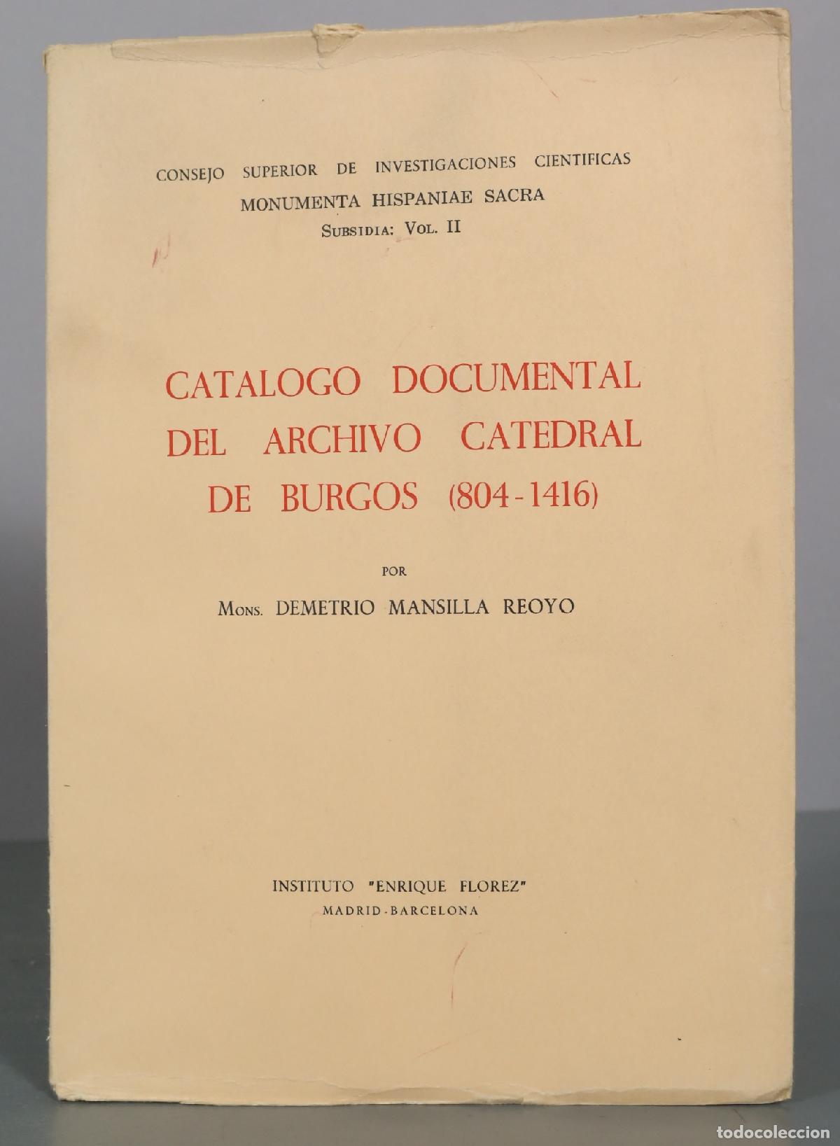 Libros de segunda mano: CAT&Aacute;LOGO DOCUMENTAL DEL ARCHIVO CATEDRAL DE BURGOS (804-1416)- Demetrio Mansilla Reoyo - Instituto