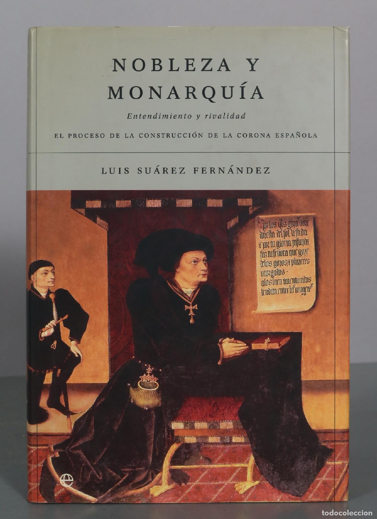 Libros de segunda mano: Nobleza y Monarqu&iacute;a - Entendimiento y rivalidad - El proceso de la construcci&oacute;n de la corona