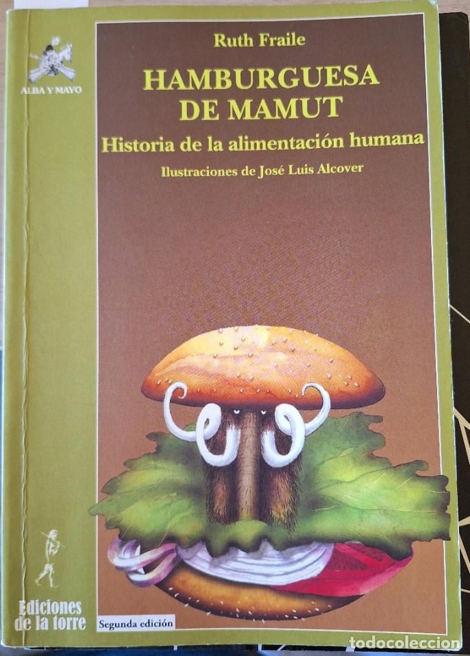 Libros de segunda mano: HAMBURGUESA DE MAMUT. HISTORIA DE LA ALIMENTACION HUMANA. - FRAILE, Ruth.
