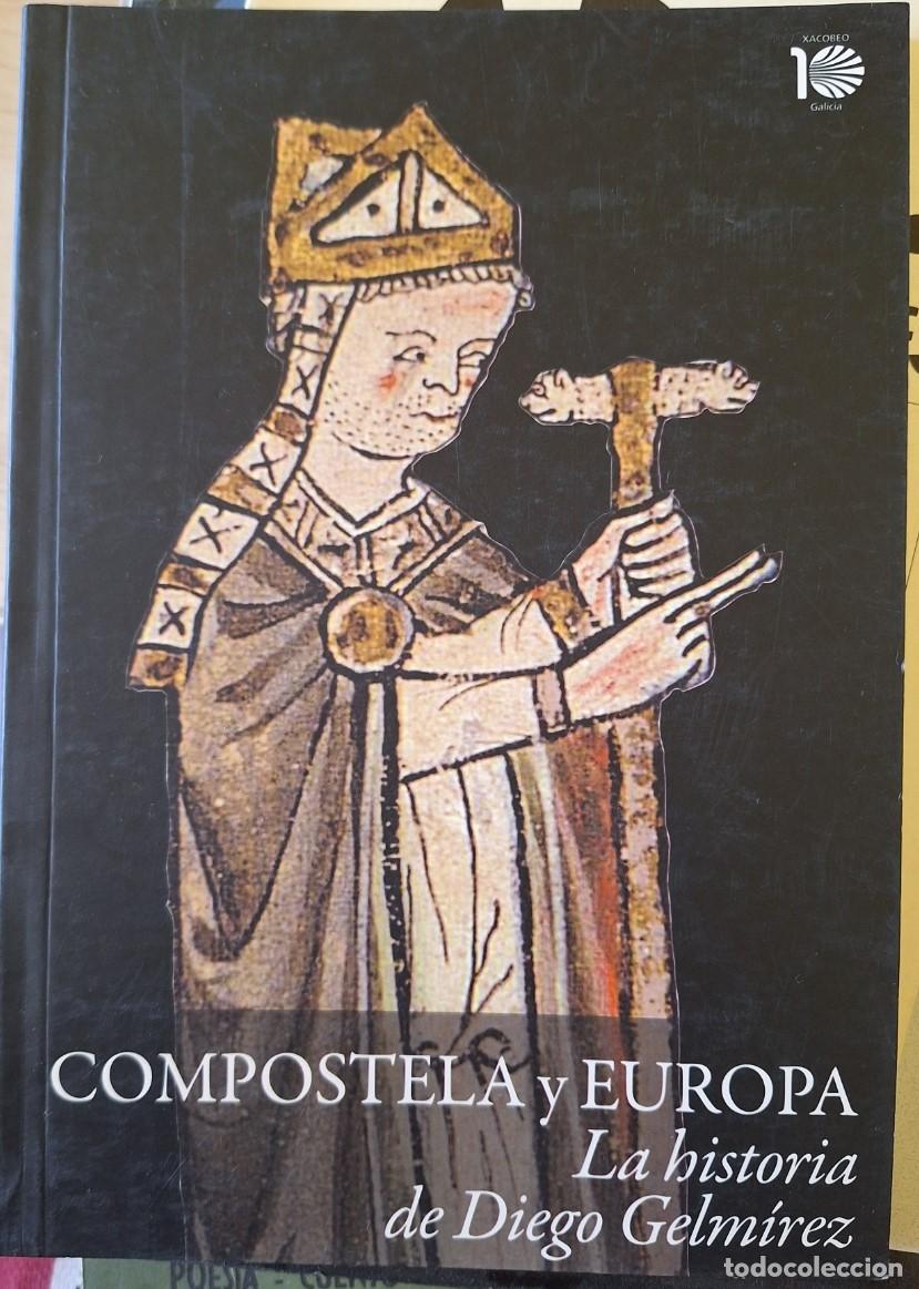Libros de segunda mano: COMPOSTELA Y EUROPA. LA HISTORIA DE DIEGO GELMIREZ. -