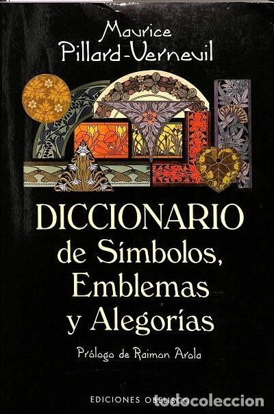Libros de segunda mano: Diccionario de S&iacute;mbolos, Emblemas y Alegor&iacute;as - Maurice Pillard-Verneuil - Ediciones Obelisco -