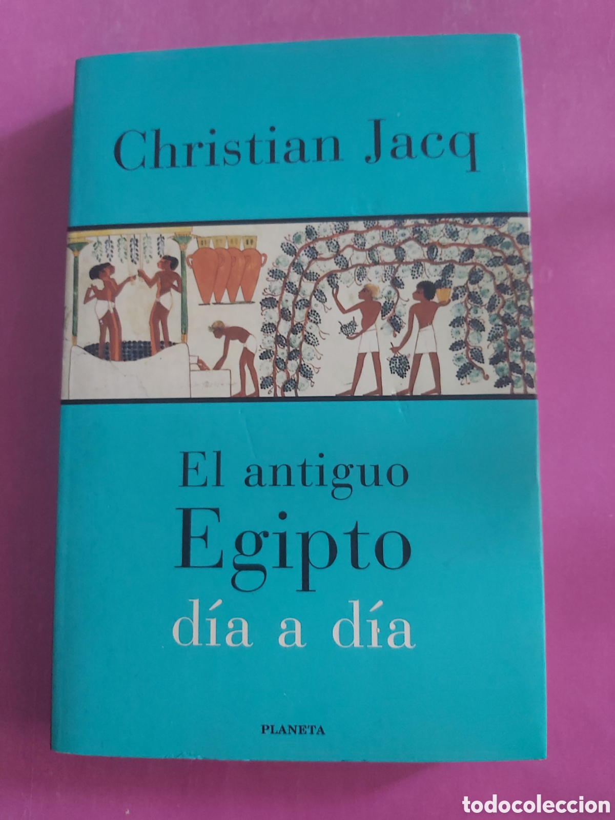 Libros de segunda mano: EL ANTIGUO EGIPTO DIA A DIA CHRISTIAN JACQ PLANETA PRIMERA EDICI&Oacute;N 2000