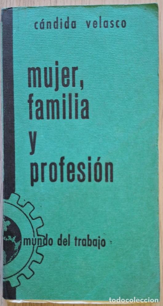 Libros de segunda mano: MUJER, FAMILIA Y PROFESION. - VELASCO, Candida.