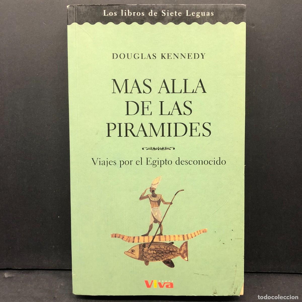 Libros de segunda mano: MAS ALLA DE LAS PIRAMIDES - DOUGLAS KENNEDY - VIAJES POR EL EGIPTO DESCONOCIDO / 148