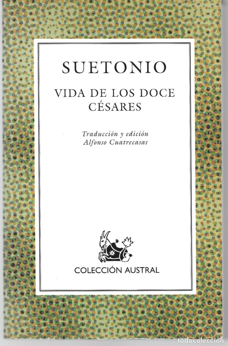 Libros de segunda mano: SUETONIO : Vida de los doce c&eacute;sares. (Traducci&oacute;n de Alfonso Cuatrecases. Ed. Espasa Calpe, 2003)
