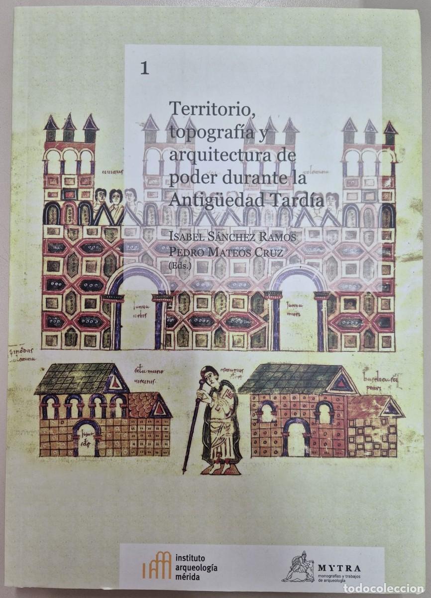 Libros de segunda mano: Territorio, topograf&iacute;a y arquitectura de poder durante la Antig&uuml;edad Tard&iacute;a - Mytra 1