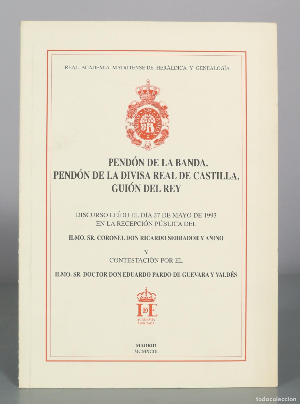Libros de segunda mano: Pend&oacute;n de la Banda - Pend&oacute;n de la Divisa Real de Castilla - Gui&oacute;n del Rey - Ricardo Serrador y