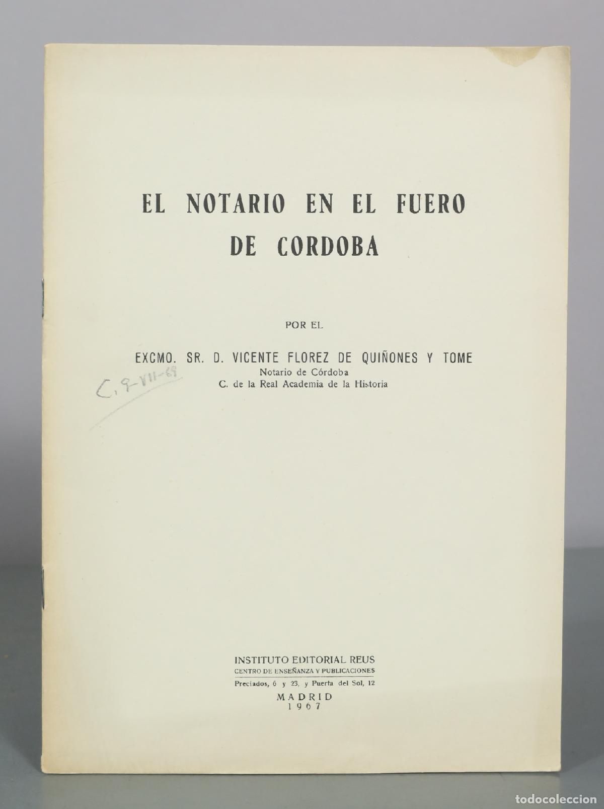 Libros de segunda mano: EL NOTARIO EN EL FUERO DE CORDOBA - EXCMO. SR. D. VICENTE FLOREZ DE QUI&Ntilde;ONES Y TOME - INSTITUTO