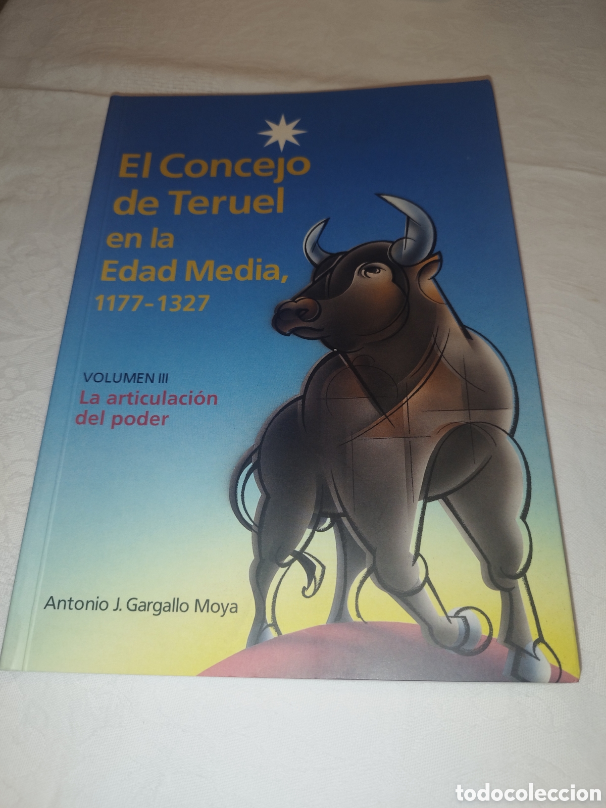 Libros de segunda mano: EL CONCEJO DE TERUEL EN LA EDAD MEDIA 1177-1327 VOL.III LA ATICULACION DEL PODER.-GARGALLO MOYA,1997