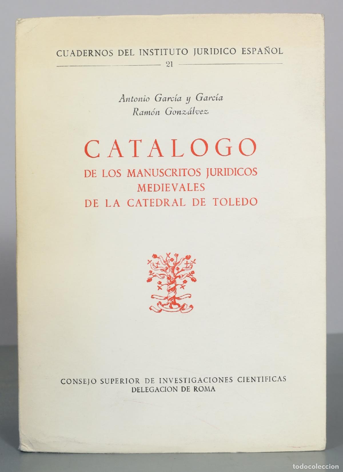 Livres d'occasion: Catalogo de los manuscritos juridicos medievales de la Catedral de Toledo - Antonio Garcia y Garcia,
