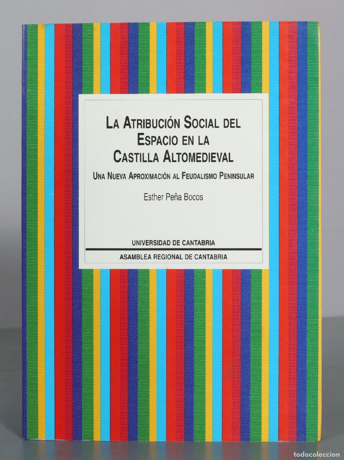 Livres d'occasion: La Atribuci&oacute;n Social del Espacio en la Castilla Altomedieval - Una Nueva Aproximaci&oacute;n al Feudalismo