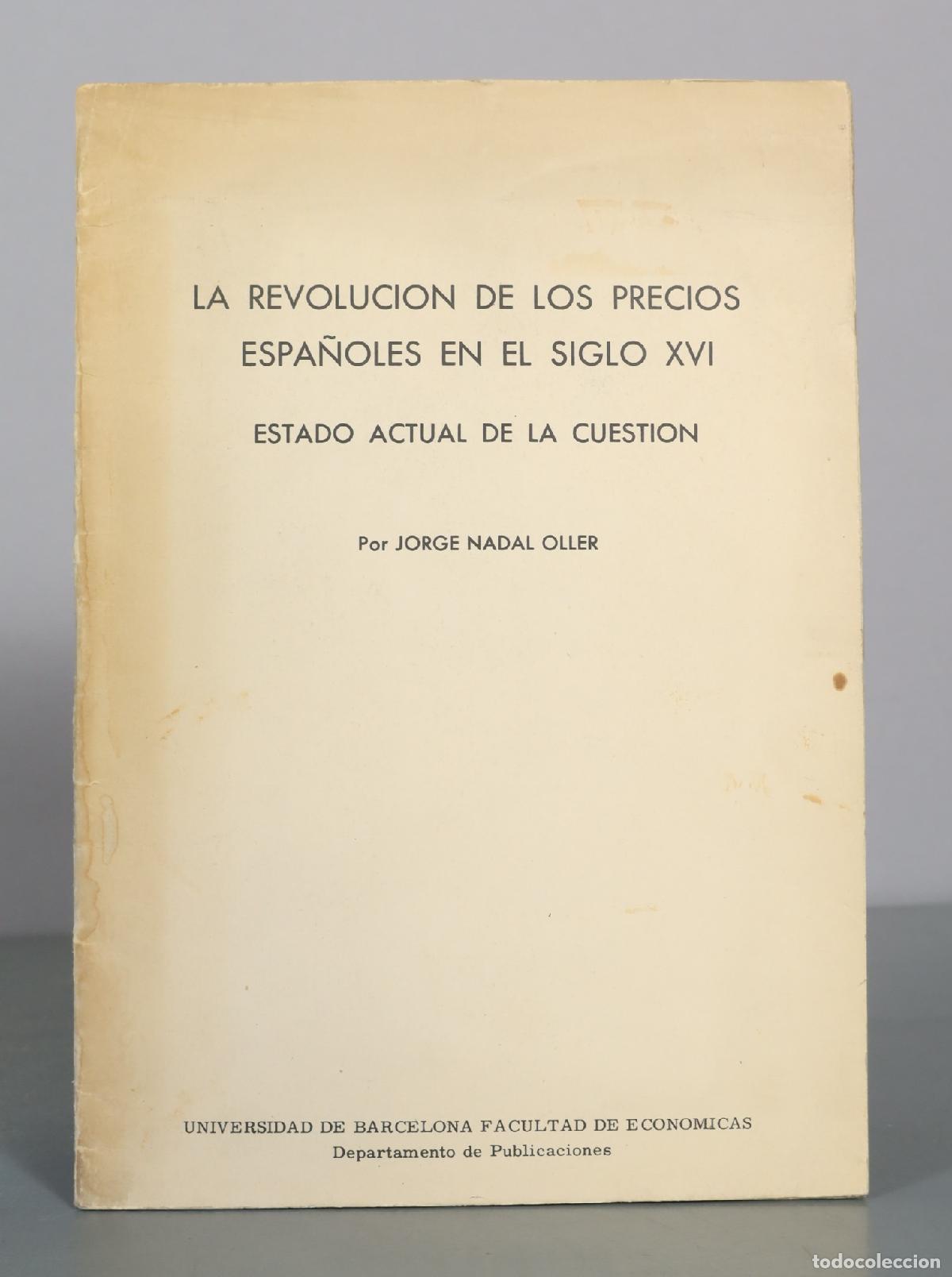 Livres d'occasion: La Revoluci&oacute;n De Los Precios Espa&ntilde;oles En El Siglo XVI - Estado Actual De La Cuestion Nadal Oller