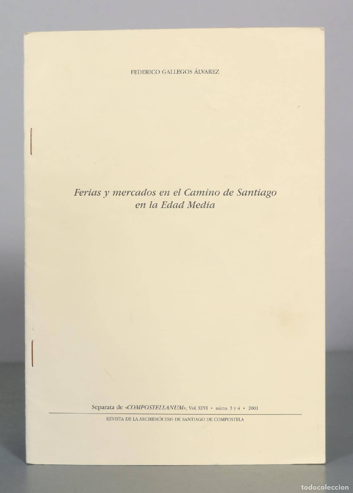 Livres d'occasion: Ferias y mercados en el Camino de Santiago en la Edad Media - Federico Gallegos &Aacute;lvarez -